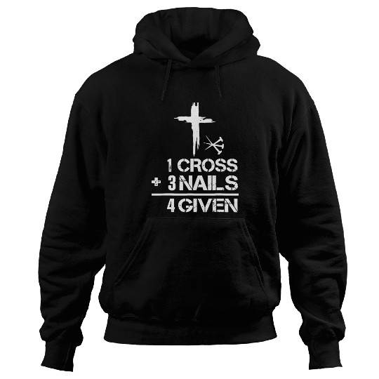 1 Cross 3 Nails Forgiven Christian Easter Hoodies