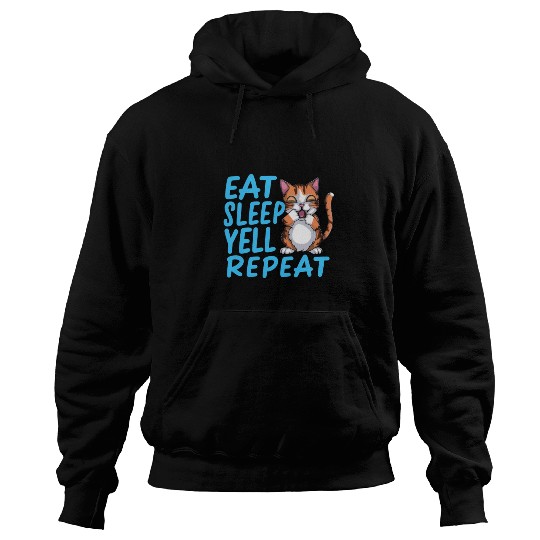 eat sleep yell repeat cat Hoodies