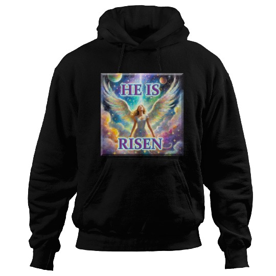 Angelic Joy and Supernatural Elation, HE IS RISEN! Hoodies