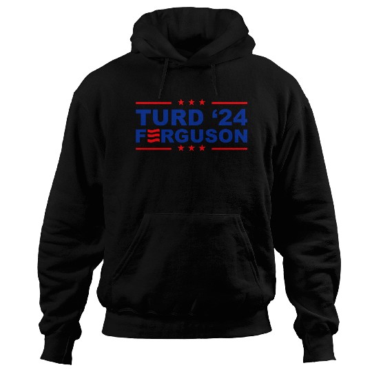 TURD FERGUSON for President 2024 Hoodies