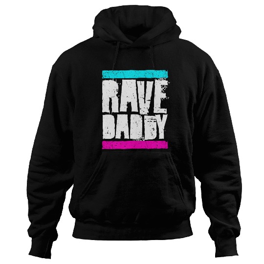 Rave Daddy EDM Techno Music Raver Party Festival Hoodies