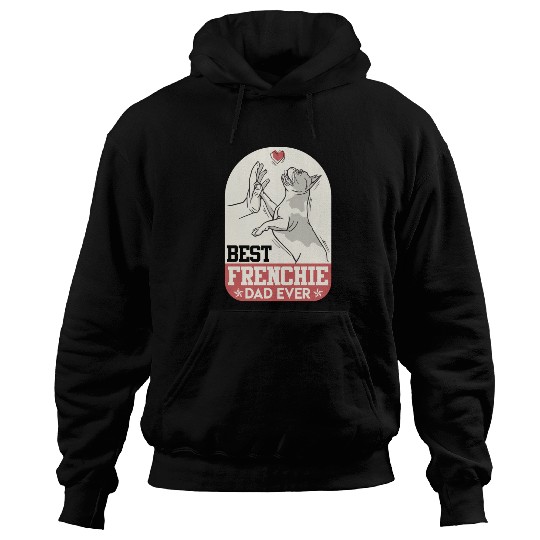 French Bulldog Best Frenchie Dad Ever Frenchie Hoodies