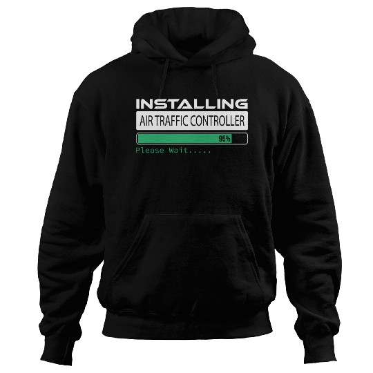 Please Wait Installing Air Traffic Controller, Hoodies