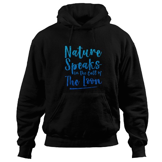 Nature Speaks In The Call Of The Loon 3 Hoodies