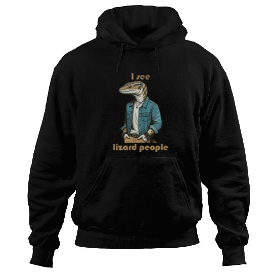 I see lizard people Hoodies