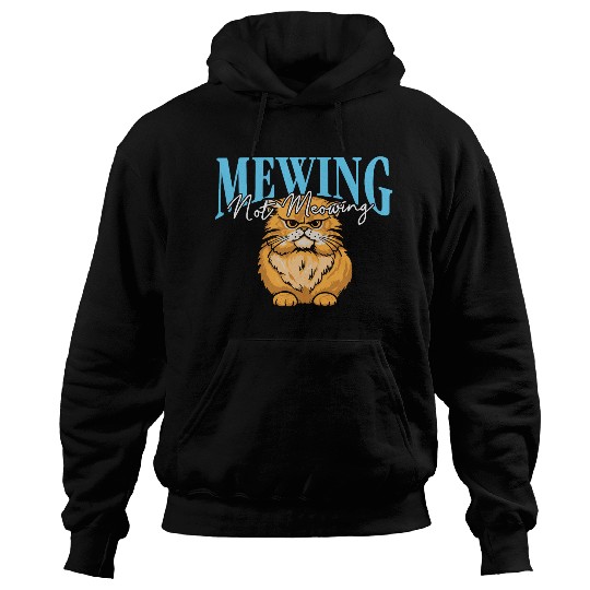 Mewing Not Meowing Funny Cat Meme Jawline Hoodies