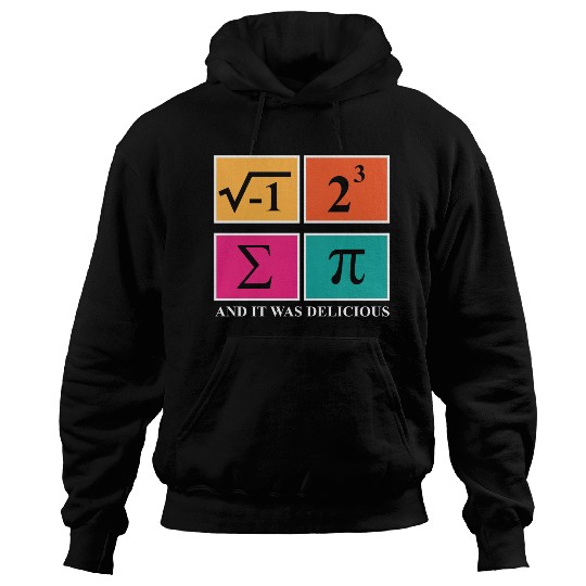 Pi Day I Ate Some Pie and It Was Delicious Math Hoodies