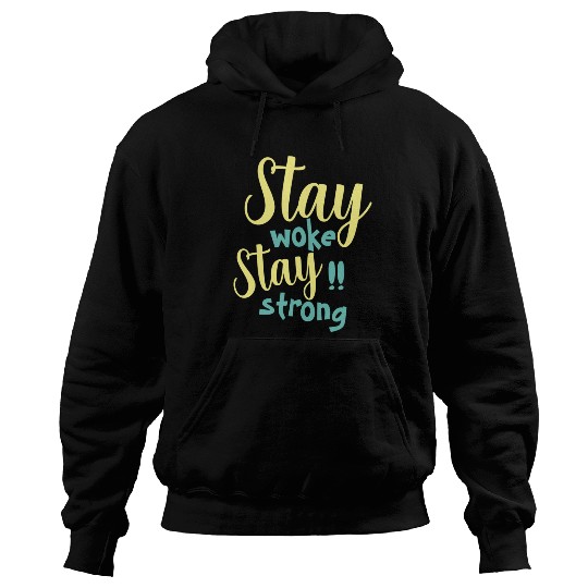Stay woke and stay strong black fet Hoodies