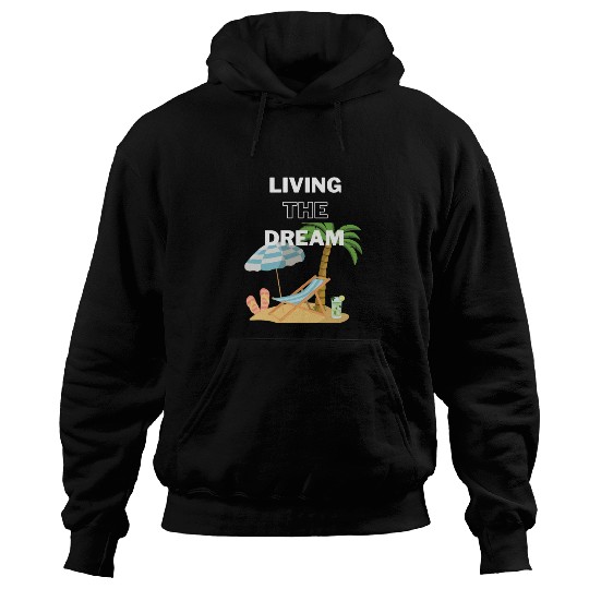 Living the Dream Hoodies