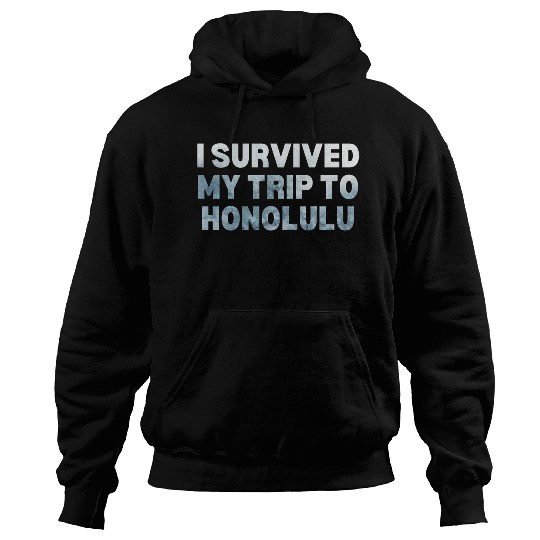 My Trip Traveler Vacation Honolulu Hoodies