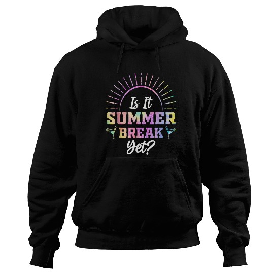 Summer Break Teacher appreciation Hoodies