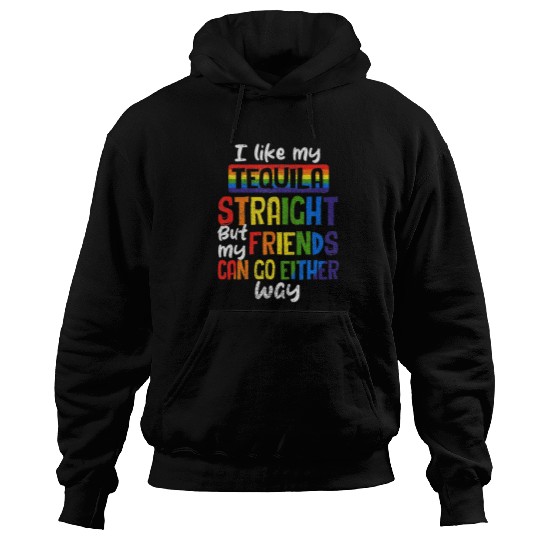 Tequila Straight Friends Go Either Way LGBT Ally Hoodies