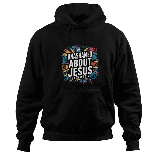 Unashamed About Jesus Hoodies