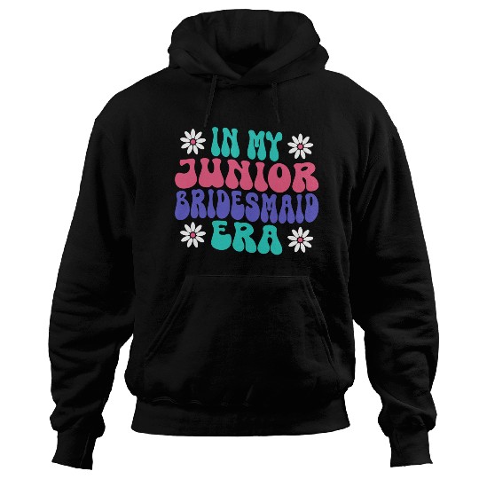 Bride to be Bridegroom In My Junior Bridesmaid Era Hoodies