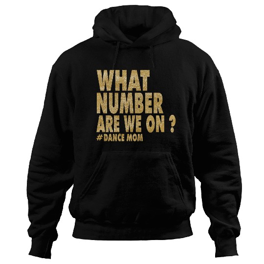 What Number Are We On Dance Funny Dance Mom life Hoodies