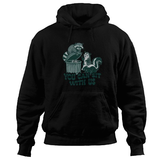 You Can Sit With Us Funny Awesome Hoodies
