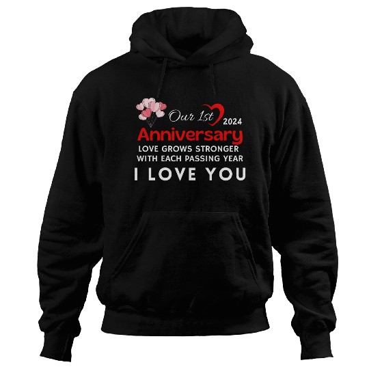 1st Anniversary I Love You Hoodies