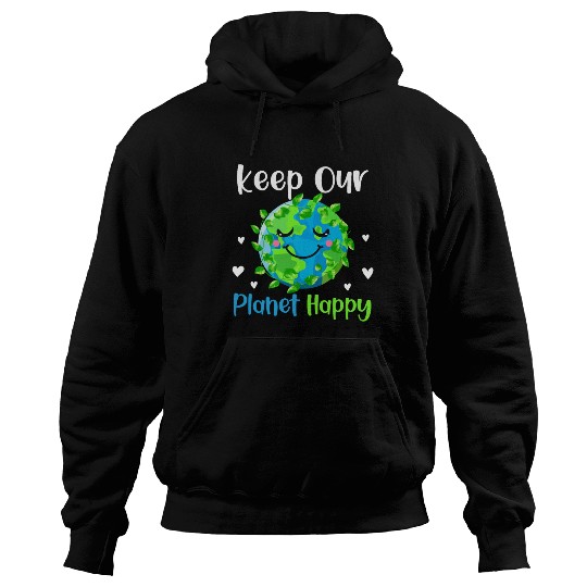 keep Our Planet Happy Hoodies
