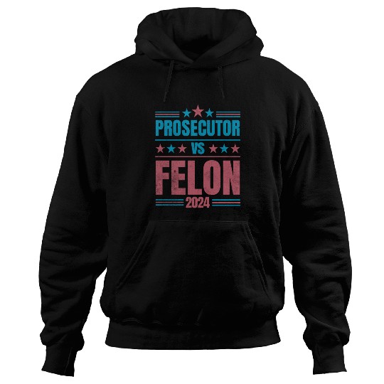 Prosecutor vs Felon Funny Hoodies