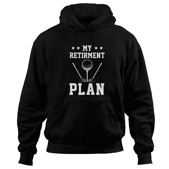 Golf Retired Funny Golfer Retirement Plan Gift Hoodies