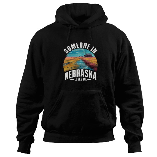Someone In Nebraska Loves Me Hoodies