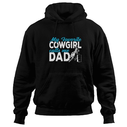 Cowgirl My favorite cowgirl calls me Dad Barrel Hoodies
