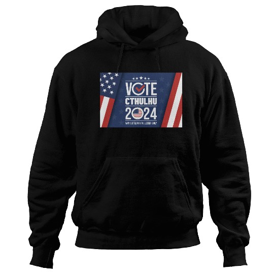 Vote Cthulhu 2024 - Why Settle for the lesser evil Hoodies