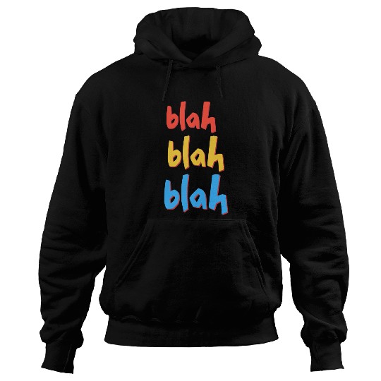 Funny Sarcastic Blah Blah Blah Hoodies