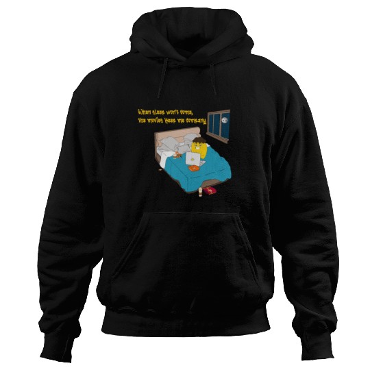 When sleep won t come the movies keep me company Hoodies