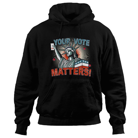 Statue of Liberty & voting card -Your Vote Matters Hoodies