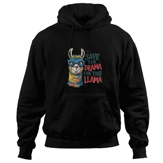 Save The Drama For Your Llama Hoodies