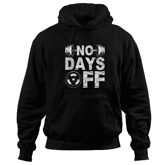 No Days Off Funny Gym Lover Workout Motivation Hoodies