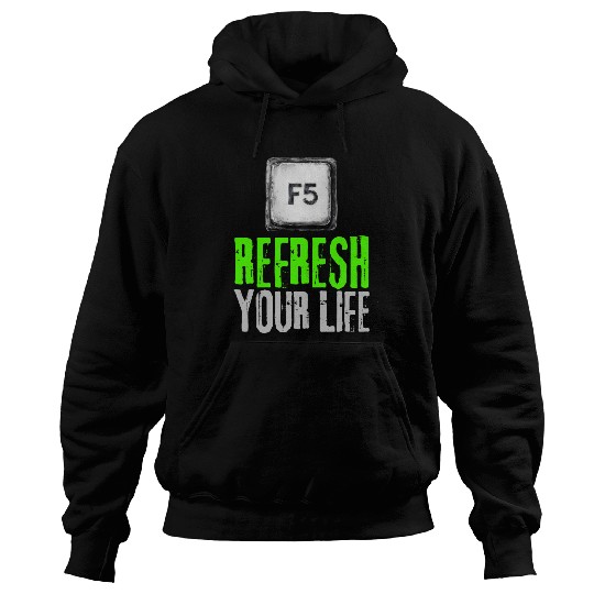 Computer Keyboard F5 Refresh Your Life Hoodies