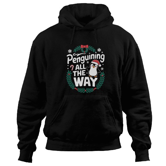 Penguining All The Way Penguin Christmas Hoodies