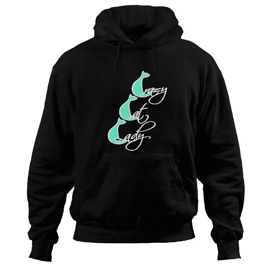 Crazy Cat Lady Text Love Saying Quote Weird Woman Hoodies