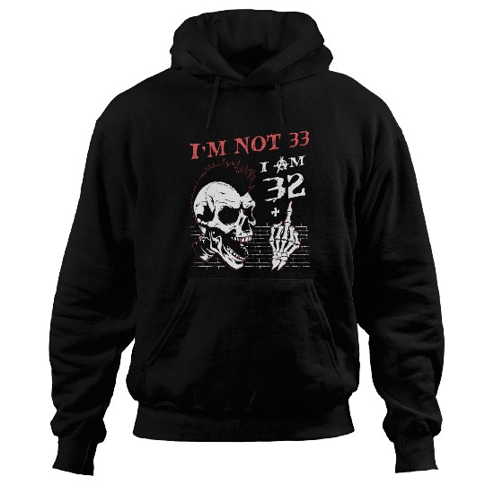 I Am 32 Plus Middle Finger - 33rd Birthday Hoodies