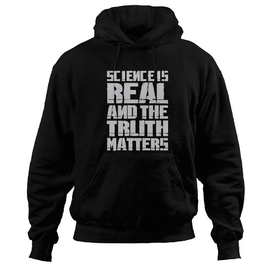 Science Is Real And The Truth Matters Hoodies