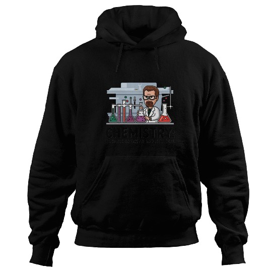 Chemistry Because Breaking Bad is Illegal Science Hoodies