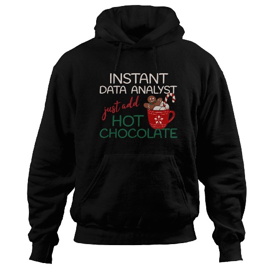 Data Analyst xmas just add hot Chocolate Christmas Hoodies