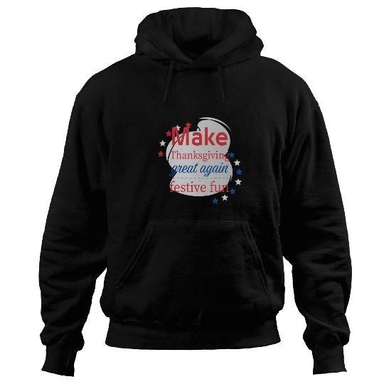 Make Thanksgiving Great Again Hoodies
