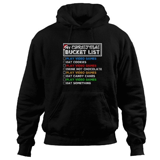 Christmas Bucket List Video Games Xmas Gamer Hoodies