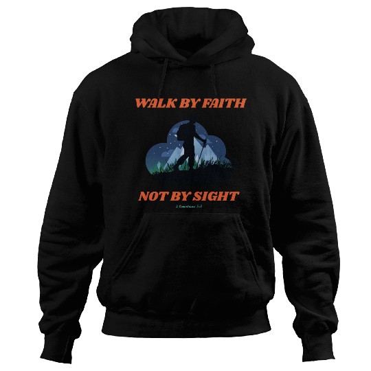Walk By Faith Not By Sight Verse Hoodies