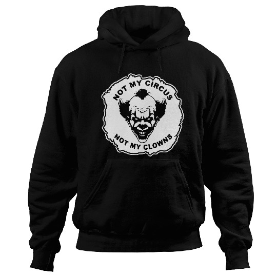 Not My Circus Not My Clowns LIKE US ON FB # Hoodies