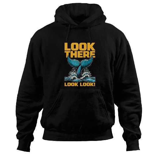 Whale Watching Look There Look Look Sea Creatures Hoodies