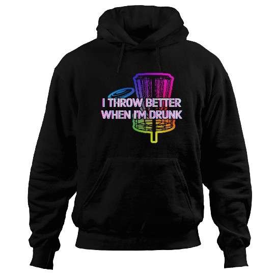 I Throw Better When Im Drunk Funny Disc Golf Humor Hoodies