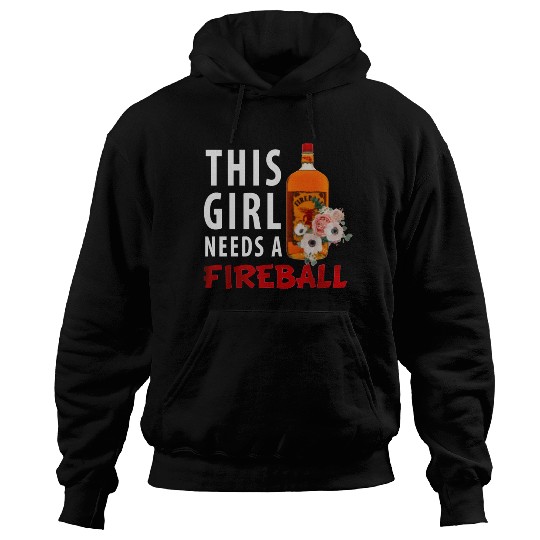 This Girl Needs A Fireball Hoodies