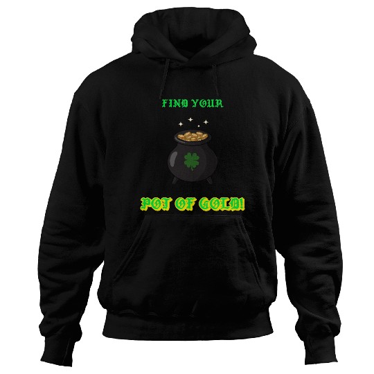 find your pot of gold Hoodies