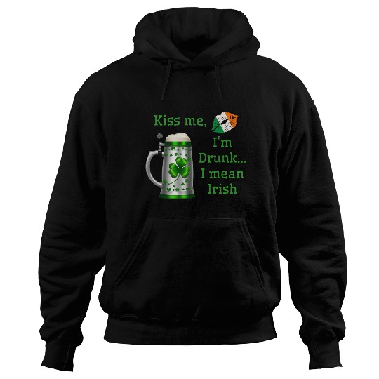 St. Patrick's Day - Kiss Me I'm Drunk Hoodies
