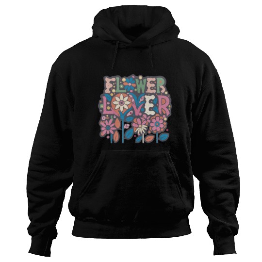 Flower Lover Colorful Floral Design text Art Hoodies