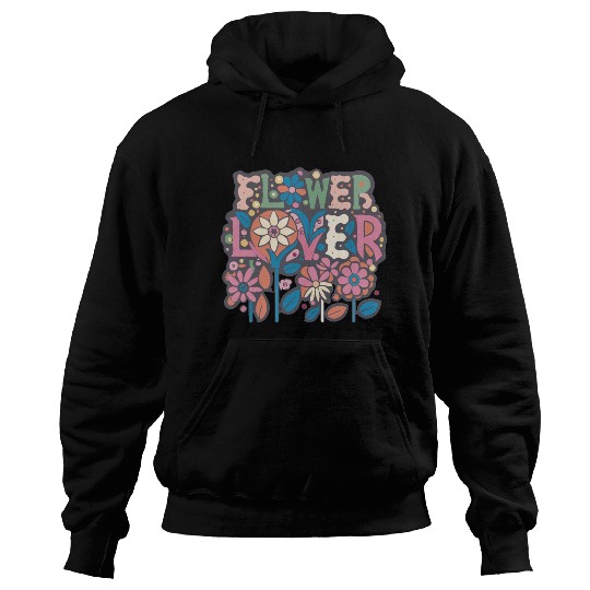 Flower Lover Colorful Floral Design text Art Hoodies
